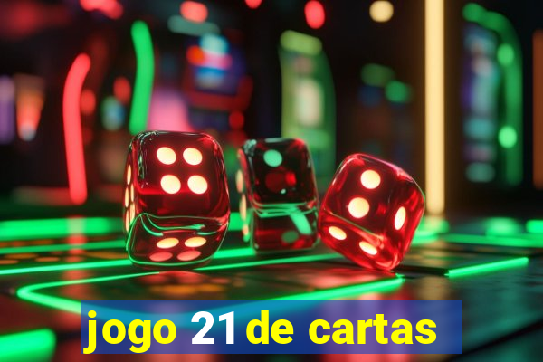 jogo 21 de cartas